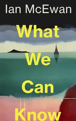 Amazon What We Can Know: Ian McEwan aanbieding