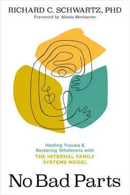Amazon No Bad Parts: Healing Trauma and Restoring Wholeness with the Internal Family Systems Model aanbieding