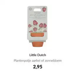 Babypark Little Dutch Plantenpotje aarbei of zonnebloem aanbieding