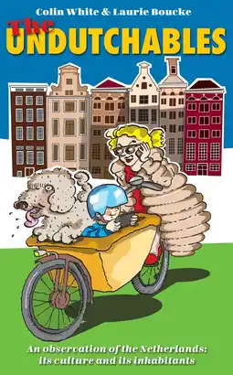 Amazon The Undutchables: An observation of the Netherlands its culture and its inhabitants aanbieding
