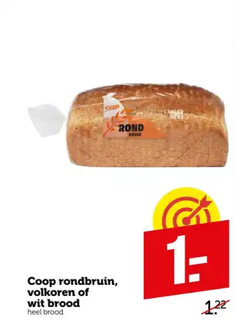 Coop Coop rondbruin, volkoren of wit brood aanbieding