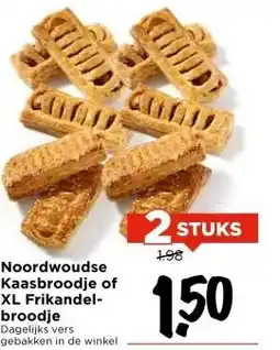 Vomar Voordeelmarkt Noordwoudse Kaasbroodje of XL Frikandel- broodje aanbieding