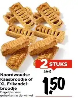 Vomar Voordeelmarkt Noordwoudse Kaasbroodje of XL Frikandel- broodje aanbieding