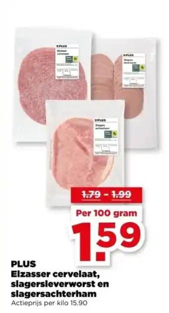 PLUS PLUS Elzasser cervelaat, slagersleverworst en slagersachterham aanbieding