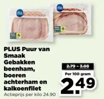 PLUS PLUS Puur van Smaak Gebakken beenham, boeren achterham en kalkoenfilet aanbieding