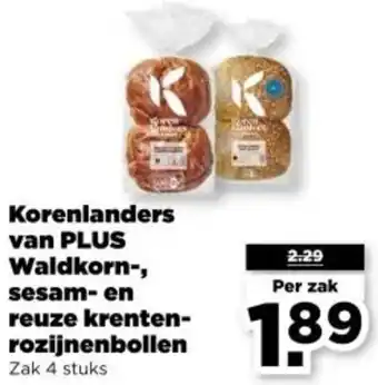 PLUS Korenlanders van PLUS Waldkorn, sesam en reuze krenten rozijnenbollen aanbieding