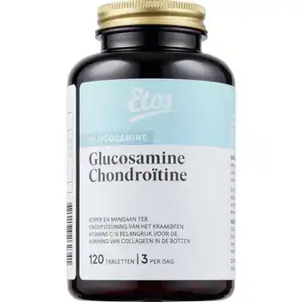 Etos Etos Glucosamine Chondroïtine Tabletten 120 stuks aanbieding