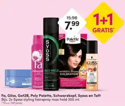 DA Fa, Gliss, Got2B, Poly Palette, Schwarzkopf, Syoss en Taft aanbieding