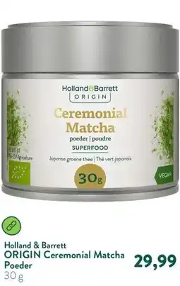 Holland & Barrett ORIGIN Ceremonial Matcha Poeder aanbieding