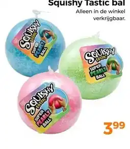 Trekpleister Squishy Tastic bal aanbieding