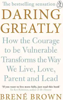 Amazon Daring Greatly: How the Courage to Be Vulnerable Transforms the Way We Live, Love, Parent, and Lead aanbieding