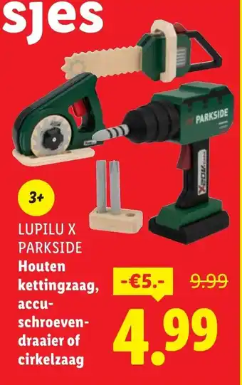Lidl LUPILU X PARKSIDE Houten kettingzaag, accu schroeven- draaier of cirkelzaag aanbieding
