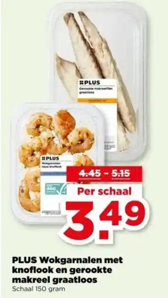 PLUS PLUS Wokgarnalen met knoflook en gerookte makreel graatloos aanbieding