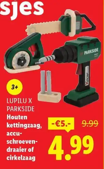 Lidl Lupilu x parkside Houten kettingzaag, accu schroeven draaier of cirkelzaag aanbieding