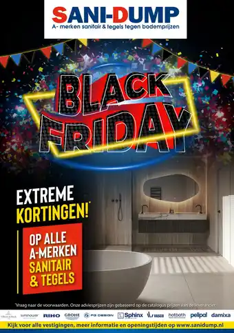 Sani-Dump BLACK FRIDAY EXTREME KORTINGEN! OP ALLE A-MERKEN SANITAIR & TEGELS aanbieding
