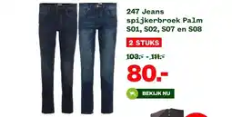 Welkoop 247 Jeans spijkerbroek Palm S01, S02, S07 en S08 aanbieding