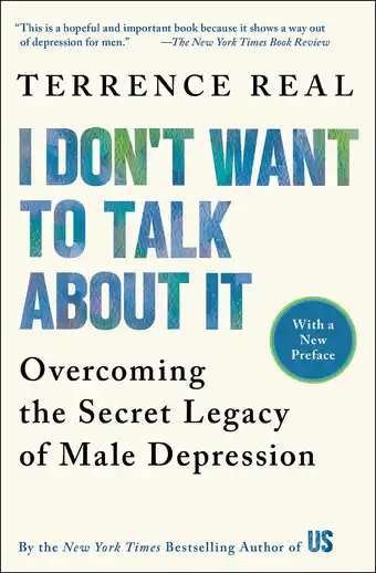 Amazon I Don't Want to Talk About It: Overcoming the Secret Legacy of Male Depression aanbieding