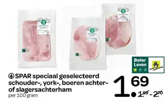 Spar SPAR Speciaal Geselecteerd Schouder-, York-, Boeren Achter- Of Slagersachterham aanbieding