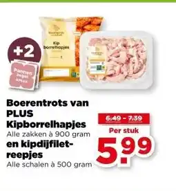 PLUS Boerentrots van PLUS Kipborrelhapjes en kipdijfilet- reepjes aanbieding