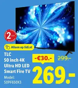 Lidl TLC 50 inch 4K Ultra HD LED Smart Fire TV 50PF650X3 aanbieding