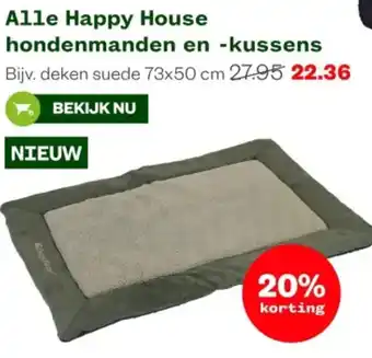 Welkoop Alle Happy House hondenmanden en -kussens aanbieding