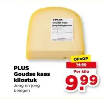 PLUS PLUS Goudse kaas kilostuk aanbieding