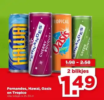 PLUS Fernandes, Hawai, Oasis en Tropico aanbieding