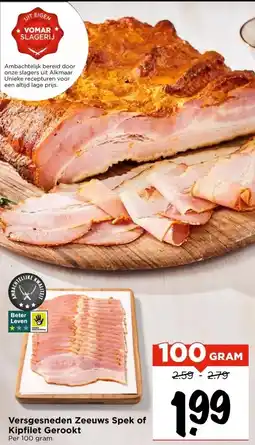 Vomar Voordeelmarkt Versgesneden Zeeuws Spek of Kipfilet Gerookt aanbieding