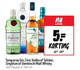 Jumbo Tanqueray Gin, Ciroc Vodka of Talisker, Singleton of Glenkinchi Malt Whisky aanbieding