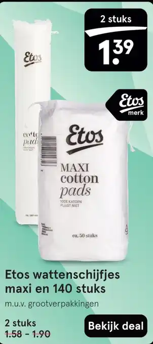 Etos Etos wattenschijfjes maxi en 140 stuks aanbieding