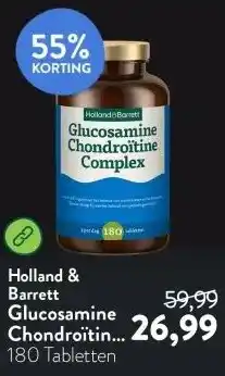 Holland & Barrett Glucosamine Chondroïtine Complex - 180 tabletten aanbieding