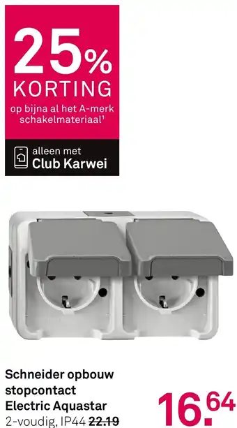 Karwei Schneider opbouw stopcontact Electric Aquastar aanbieding