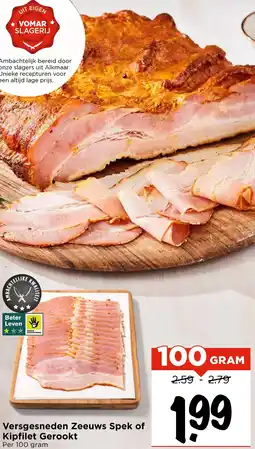 Vomar Voordeelmarkt Versgesneden Zeeuws Spek of Kipfilet Gerookt aanbieding