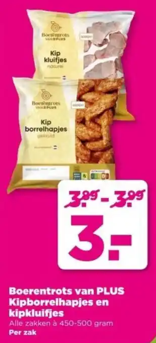 PLUS Boerentrots van PLUS Kipborrelhapjes en kipkluifjes aanbieding