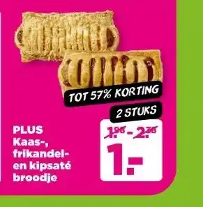 PLUS PLUS Kaas-, frikandel- en kipsaté broodje aanbieding