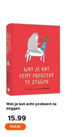 The Read Shop Wat je kat echt probeert te zeggen aanbieding