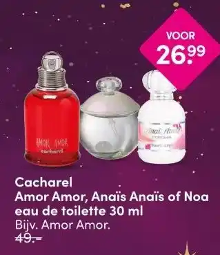 DA Cacharel Amor Amor, Anaïs Anaïs of Noa eau de toilette 30 ml aanbieding