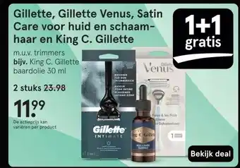Etos Gillette, Gillette Venus, Satin Care voor huid en schaam- haar en King C. Gillette aanbieding