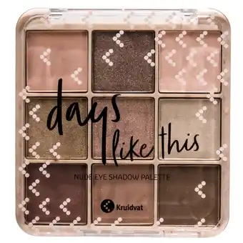 Kruidvat Kruidvat Days Like This Nude Eye Shadow Palette aanbieding