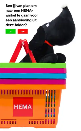 HEMA Ben jij van plan om naar een hema winkel te gaan voor een aanbieding uit deze folder aanbieding