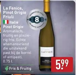 ALDI La Fenice, Pinot Grigio Friuli Italië aanbieding