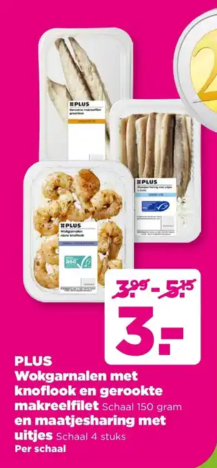 PLUS Plus Wokgarnalen met knoflook en gerookte makreelfilet en maatjesharing met uitjes aanbieding