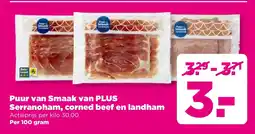 PLUS Puur van smaak van plus serranoham, corned beef en landham aanbieding