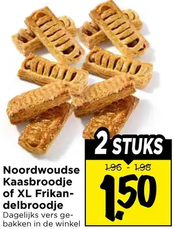 Vomar Voordeelmarkt Noordwoudse Kaasbroodje of XL Frikandelbroodje aanbieding