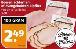 Poiesz Boeren achterham of ovengebakken kipfilet aanbieding