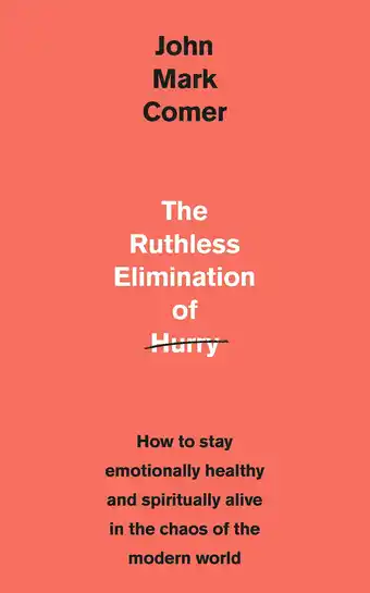 Amazon The Ruthless Elimination of Hurry: John Mark Comer aanbieding