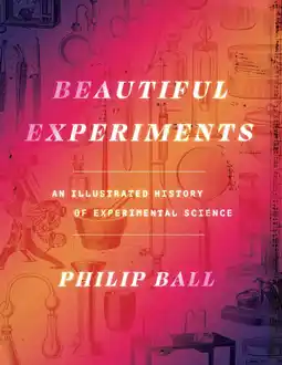 Amazon Beautiful Experiments: An Illustrated History of Experimental Science aanbieding