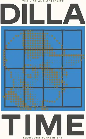 Amazon Dilla Time: The Life and Afterlife of J Dilla, the Hip-Hop Producer Who Reinvented Rhythm aanbieding