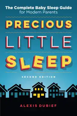 Amazon Precious Little Sleep: The Complete Baby Sleep Guide for Modern Parents aanbieding