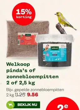 Welkoop Welkoop pinda's of zonnebloempitten aanbieding
